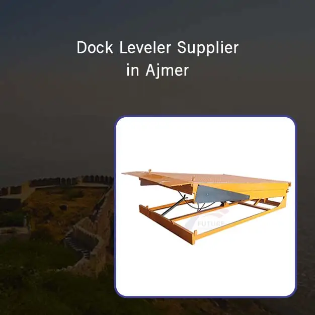 Dock Leveler Supplier in Ajmer